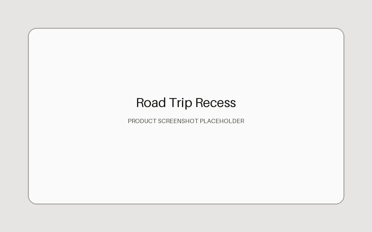 Road Trip Recess product screenshot placeholder
